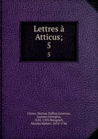 Lettres Atticus;. 5