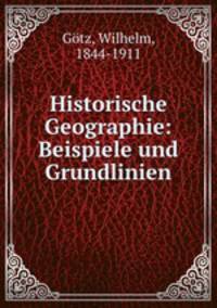 Historische Geographie: Beispiele und Grundlinien