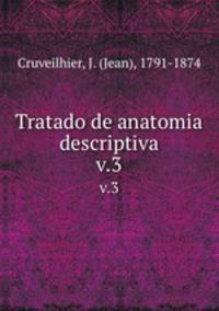 Tratado de anatomia descriptiva. v.3