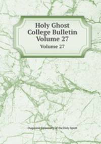 Holy Ghost College Bulletin. Volume 27