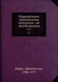 Disputationum anatomicarum selectarum : ad chylificationem. v.7