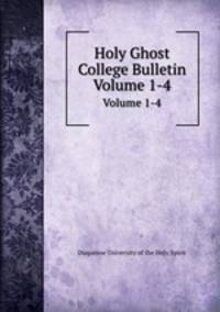 Holy Ghost College Bulletin. Volume 1-4