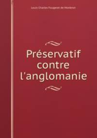 Prservatif contre l`anglomanie