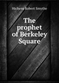 The prophet of Berkeley Square