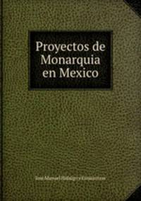 Proyectos de Monarquia en Mexico