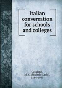 Italian conversation for schools and colleges