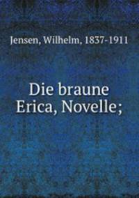 Die braune Erica, Novelle;