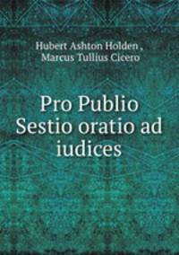 Pro Publio Sestio oratio ad iudices