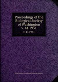 Proceedings of the Biological Society of Washington. v. 44 1931