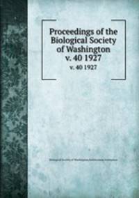 Proceedings of the Biological Society of Washington. v. 40 1927