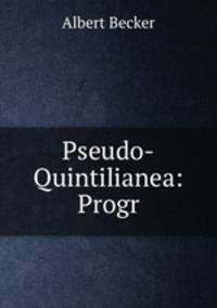 Pseudo-Quintilianea: Progr