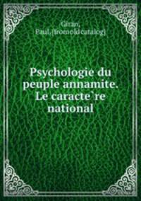 Psychologie du peuple annamite. Le caractere national