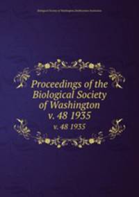 Proceedings of the Biological Society of Washington. v. 48 1935