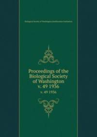 Proceedings of the Biological Society of Washington. v. 49 1936