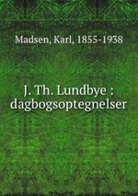 J. Th. Lundbye : dagbogsoptegnelser