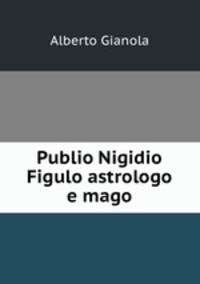 Publio Nigidio Figulo astrologo e mago