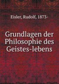 Grundlagen der Philosophie des Geistes-lebens