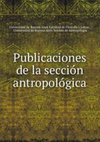 Publicaciones de la seccin antropolgica