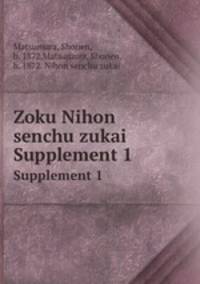 Zoku Nihon senchu zukai. Supplement 1