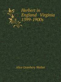 Herbert in England and Virginia, 1399-1900s