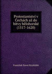 Protestantstv v echch a do bitvy blohorsk (1517-1620)