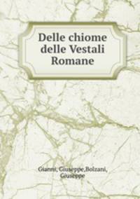 Delle chiome delle Vestali Romane