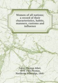Women of all nations; a record of their characteristics, habits, manners, customs and influence