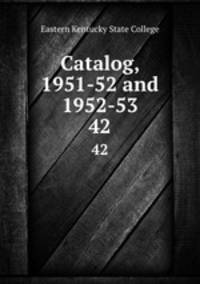Catalog, 1951-52 and 1952-53. 42