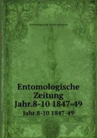 Entomologische Zeitung. Jahr.8-10 1847-49