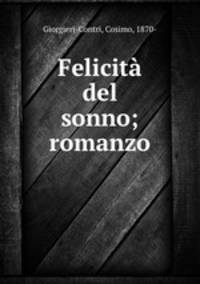 Felicit del sonno; romanzo
