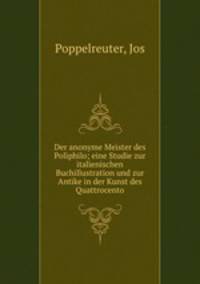 Der anonyme Meister des Poliphilo; eine Studie zur italienischen Buchillustration und zur Antike in der Kunst des Quattrocento