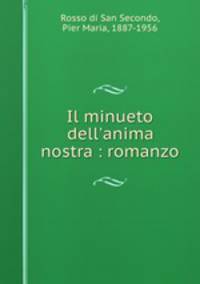 Il minueto dell`anima nostra : romanzo