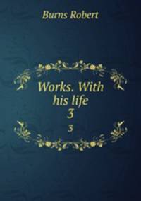 Works. With his life. 3