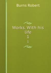 Works. With his life. 1
