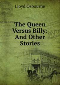 The Queen Versus Billy: And Other Stories