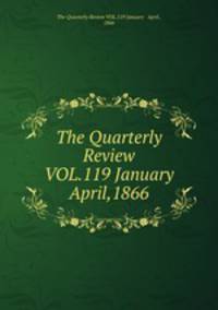 The Quarterly Review VOL.119 January & April,1866