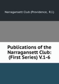 Publications of the Narragansett Club: (First Series) V.1-6