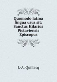 Quomodo latina lingua usus sit: Sanctus Hilarius Pictaviensis Episcopus