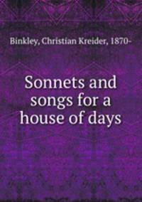 Sonnets and songs for a house of days