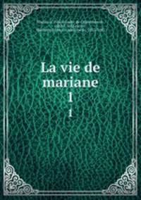 La vie de mariane. 1
