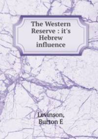 The Western Reserve : it`s Hebrew influence