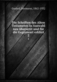 Die Schriften des Alten Testaments in Auswahl neu bersetzt und fr die Gegenwart erklrt. 2