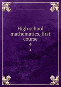 High school mathematics, first course. 4