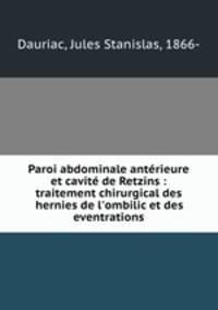 Paroi abdominale antrieure et cavit de Retzins : traitement chirurgical des hernies de l`ombilic et des eventrations
