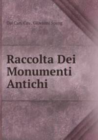 Raccolta Dei Monumenti Antichi