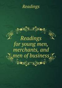 Readings for young men, merchants, and men of business
