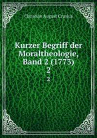 Kurzer Begriff der Moraltheologie, Band 2 (1773). 2