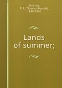 Lands of summer;