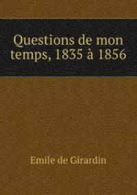 Questions de mon temps, 1835 1856
