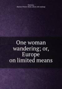 One woman wandering; or, Europe on limited means